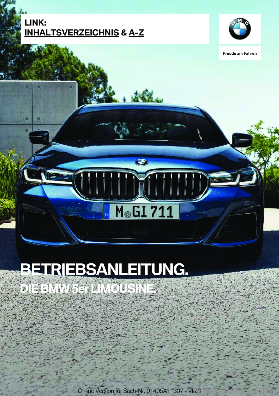 BMW 5 SERIES 2021  Betriebsanleitungen (in German) �F�r�e�u�d�e��a�m��F�a�h�r�e�n
�B�E�T�R�I�E�B�S�A�N�L�E�I�T�U�N�G�.�D�I�E��B�M�W��5�e�r��L�I�M�O�U�S�I�N�E�.�L�I�N�K�:
�I�N�H�A�L�T�S�V�E�R�Z�E�I�C�H�N�I�S��&��A�-�Z�O�n�l�i�n�e��V�e�r�s�i�o�n