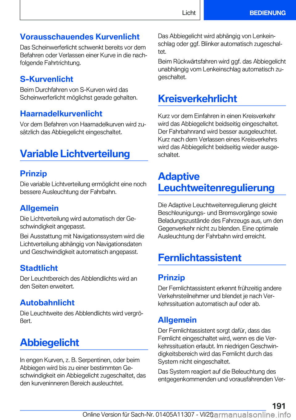 BMW 5 SERIES 2021  Betriebsanleitungen (in German) �V�o�r�a�u�s�s�c�h�a�u�e�n�d�e�s��K�u�r�v�e�n�l�i�c�h�t
�D�a�s��S�c�h�e�i�n�w�e�r�f�e�r�l�i�c�h�t��s�c�h�w�e�n�k�t��b�e�r�e�i�t�s��v�o�r��d�e�m �B�e�f�a�h�r�e�n��o�d�e�r��V�e�r�l�a�s�s�e�n��e