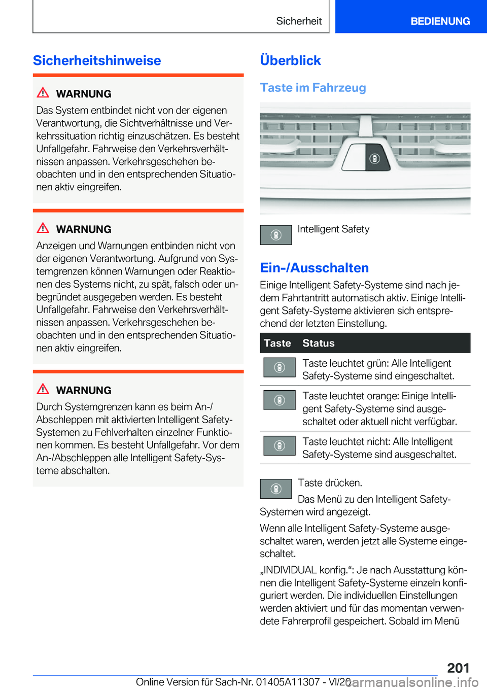 BMW 5 SERIES 2021  Betriebsanleitungen (in German) �S�i�c�h�e�r�h�e�i�t�s�h�i�n�w�e�i�s�e
�W�A�R�N�U�N�G
�D�a�s��S�y�s�t�e�m��e�n�t�b�i�n�d�e�t��n�i�c�h�t��v�o�n��d�e�r��e�i�g�e�n�e�n
�V�e�r�a�n�t�w�o�r�t�u�n�g�,��d�i�e��S�i�c�h�t�v�e�r�h�