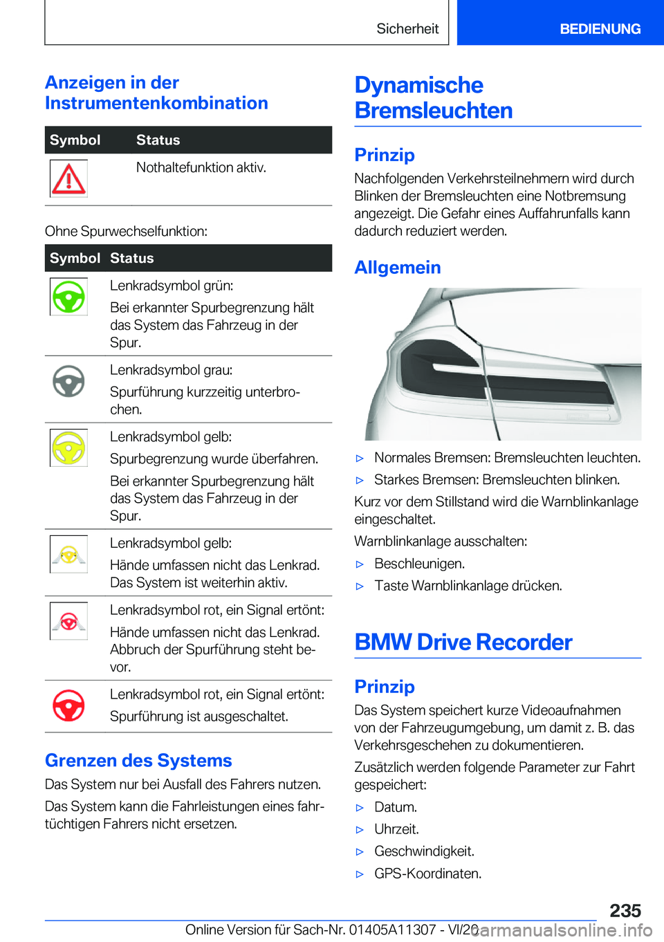 BMW 5 SERIES 2021  Betriebsanleitungen (in German) �A�n�z�e�i�g�e�n��i�n��d�e�r
�I�n�s�t�r�u�m�e�n�t�e�n�k�o�m�b�i�n�a�t�i�o�n�S�y�m�b�o�l�S�t�a�t�u�s�N�o�t�h�a�l�t�e�f�u�n�k�t�i�o�n��a�k�t�i�v�.
�O�h�n�e��S�p�u�r�w�e�c�h�s�e�l�f�u�n�k�t�i�o�n�:
�