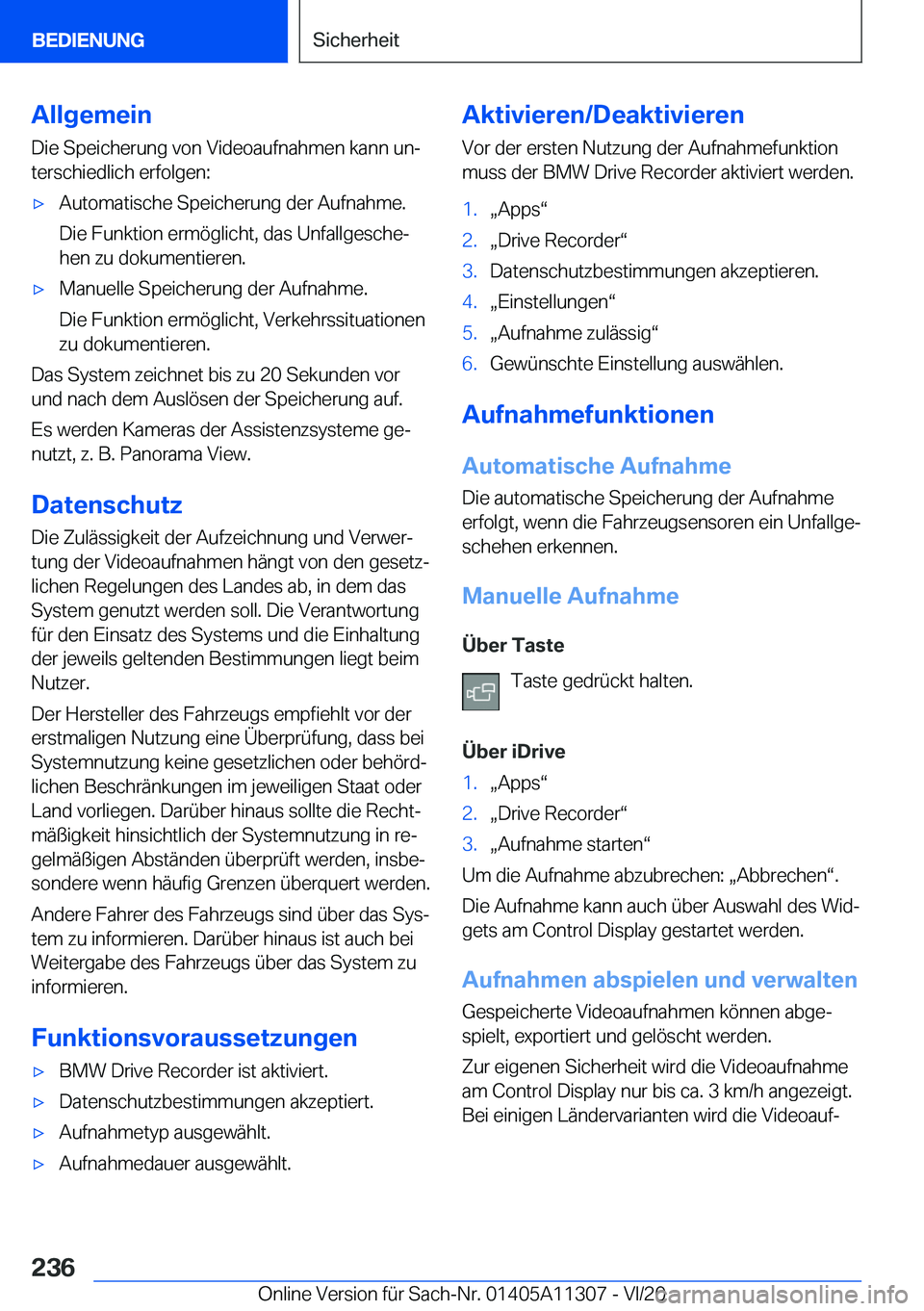 BMW 5 SERIES 2021  Betriebsanleitungen (in German) �A�l�l�g�e�m�e�i�n
�D�i�e��S�p�e�i�c�h�e�r�u�n�g��v�o�n��V�i�d�e�o�a�u�f�n�a�h�m�e�n��k�a�n�n��u�nj �t�e�r�s�c�h�i�e�d�l�i�c�h��e�r�f�o�l�g�e�n�:x�A�u�t�o�m�a�t�i�s�c�h�e��S�p�e�i�c�h�e�r�u�n