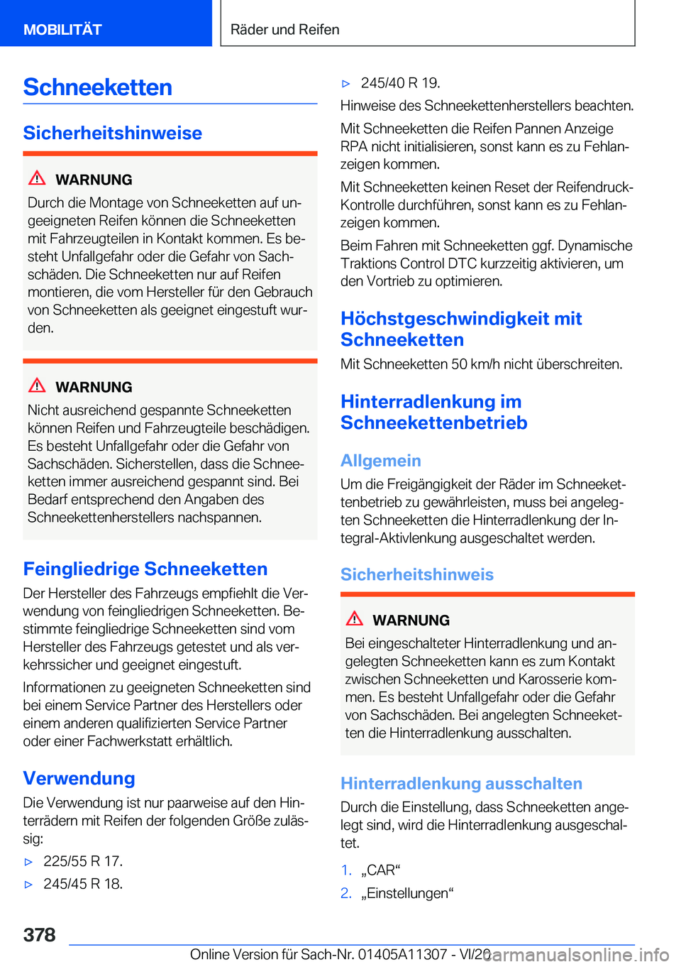 BMW 5 SERIES 2021  Betriebsanleitungen (in German) �S�c�h�n�e�e�k�e�t�t�e�n
�S�i�c�h�e�r�h�e�i�t�s�h�i�n�w�e�i�s�e
�W�A�R�N�U�N�G
�D�u�r�c�h��d�i�e��M�o�n�t�a�g�e��v�o�n��S�c�h�n�e�e�k�e�t�t�e�n��a�u�f��u�nj �g�e�e�i�g�n�e�t�e�n��R�e�i�f�e�n�