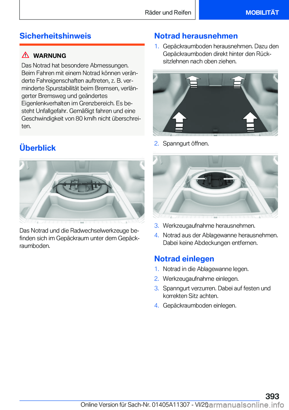 BMW 5 SERIES 2021  Betriebsanleitungen (in German) �S�i�c�h�e�r�h�e�i�t�s�h�i�n�w�e�i�s
�W�A�R�N�U�N�G
�D�a�s��N�o�t�r�a�d��h�a�t��b�e�s�o�n�d�e�r�e��A�b�m�e�s�s�u�n�g�e�n�. �B�e�i�m��F�a�h�r�e�n��m�i�t��e�i�n�e�m��N�o�t�r�a�d��k�