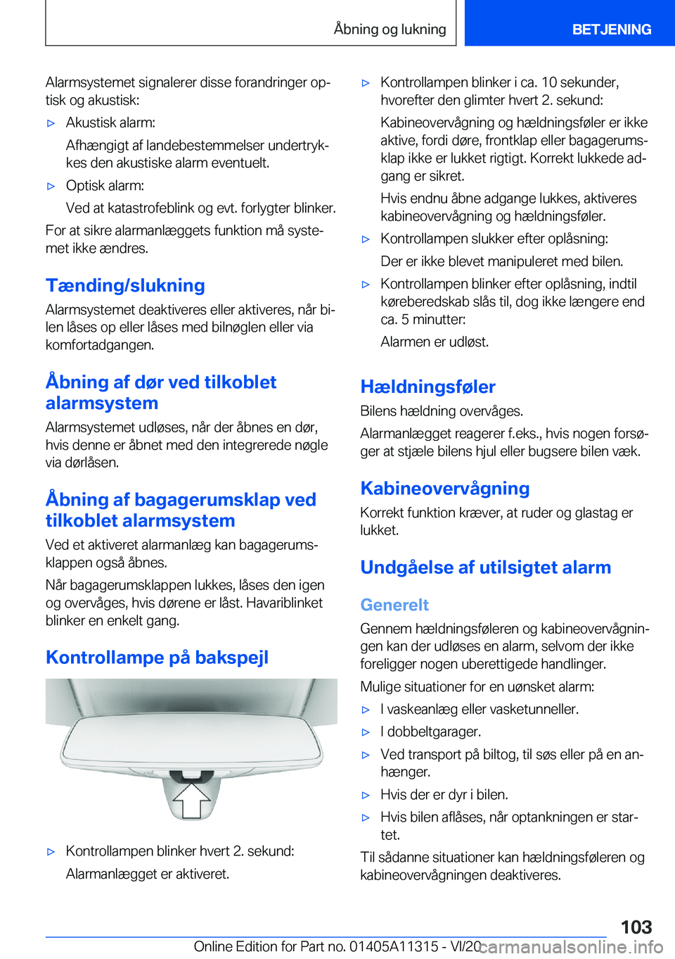 BMW 5 SERIES 2021  InstruktionsbØger (in Danish) �A�l�a�r�m�s�y�s�t�e�m�e�t��s�i�g�n�a�l�e�r�e�r��d�i�s�s�e��f�o�r�a�n�d�r�i�n�g�e�r��o�pj�t�i�s�k��o�g��a�k�u�s�t�i�s�k�:'x�A�k�u�s�t�i�s�k��a�l�a�r�m�:
�A�f�h�æ�n�g�i�g�t��a�f��l�a�n�d