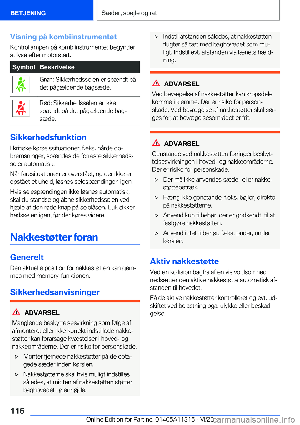 BMW 5 SERIES 2021  InstruktionsbØger (in Danish) �V�i�s�n�i�n�g��p�å��k�o�m�b�i�i�n�s�t�r�u�m�e�n�t�e�t
�K�o�n�t�r�o�l�l�a�m�p�e�n��p�å��k�o�m�b�i�i�n�s�t�r�u�m�e�n�t�e�t��b�e�g�y�n�d�e�r
�a�t��l�y�s�e��e�f�t�e�r��m�o�t�o�r�s�t�a�r�t�.�S�y
