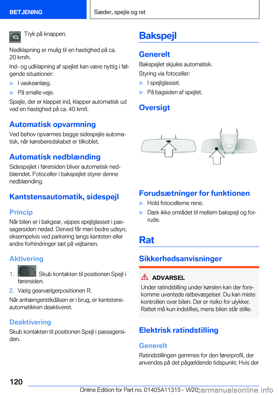 BMW 5 SERIES 2021  InstruktionsbØger (in Danish) �T�r�y�k��p�å��k�n�a�p�p�e�n�.
�N�e�d�k�l�a�p�n�i�n�g��e�r��m�u�l�i�g��t�i�l��e�n��h�a�s�t�i�g�h�e�d��p�å��c�a�. �2�0��k�m�/�h�.
�I�n�d�-��o�g��u�d�k�l�a�p�n�i�n�g��a�f��s�p�e�j�l�e�t�