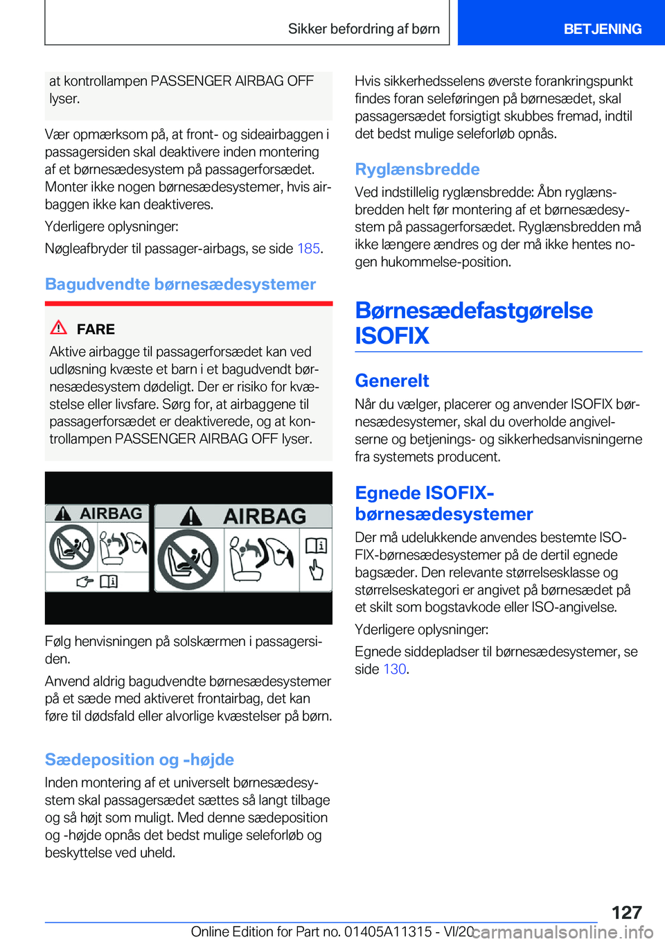 BMW 5 SERIES 2021  InstruktionsbØger (in Danish) �a�t��k�o�n�t�r�o�l�l�a�m�p�e�n��P�A�S�S�E�N�G�E�R��A�I�R�B�A�G��O�F�F�l�y�s�e�r�.
�V�æ�r��o�p�m�æ�r�k�s�o�m��p�å�,��a�t��f�r�o�n�t�-��o�g��s�i�d�e�a�i�r�b�a�g�g�e�n��i �p�a�s�s�a�g�e�r�