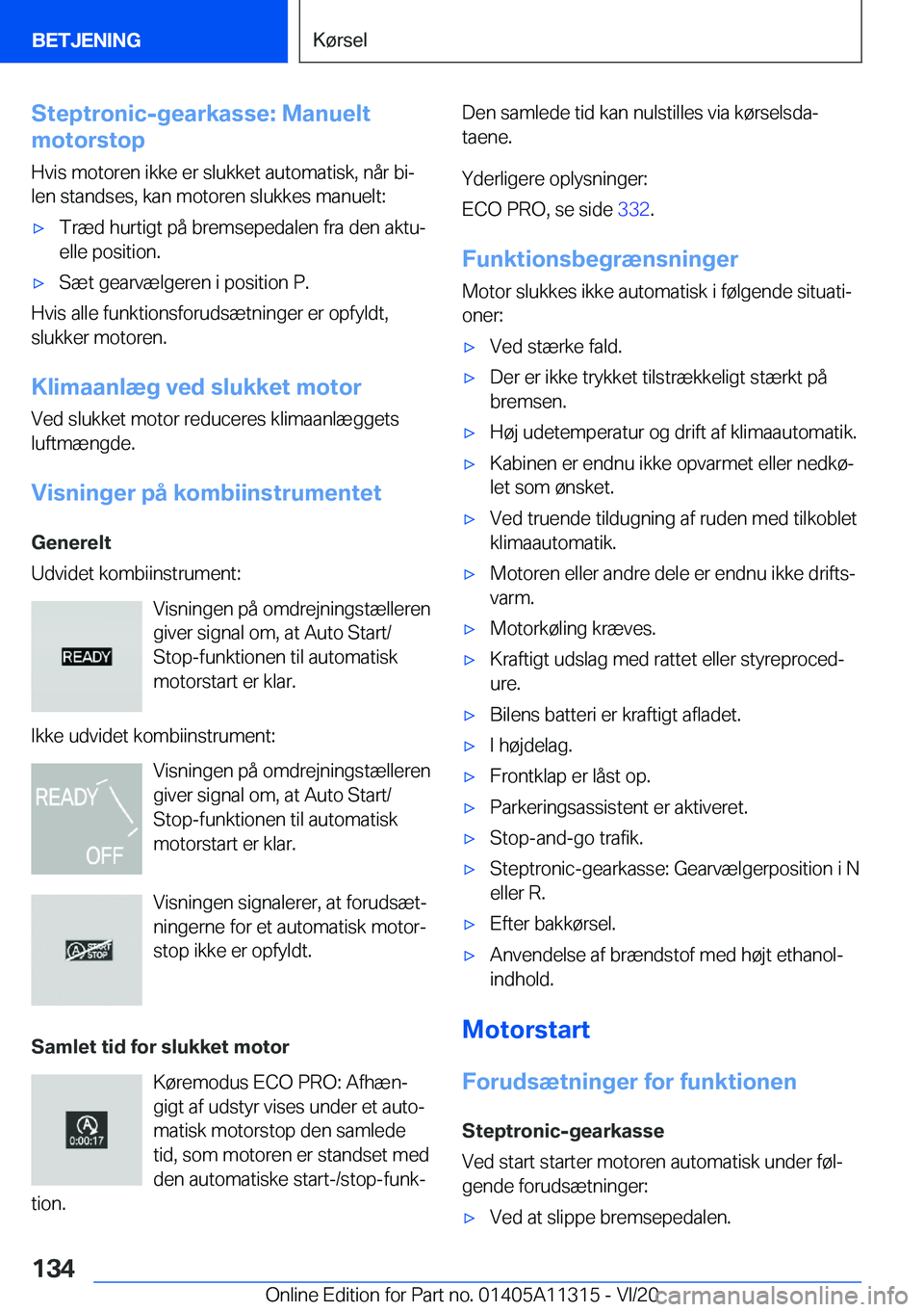 BMW 5 SERIES 2021  InstruktionsbØger (in Danish) �S�t�e�p�t�r�o�n�i�c�-�g�e�a�r�k�a�s�s�e�:��M�a�n�u�e�l�t
�m�o�t�o�r�s�t�o�p
�H�v�i�s��m�o�t�o�r�e�n��i�k�k�e��e�r��s�l�u�k�k�e�t��a�u�t�o�m�a�t�i�s�k�,��n�å�r��b�ij�l�e�n��s�t�a�n�d�s�e�s�