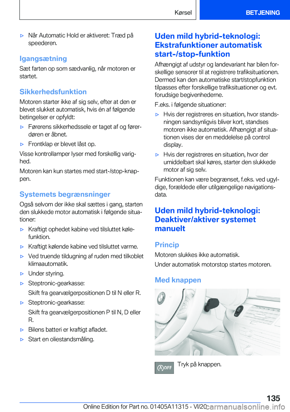 BMW 5 SERIES 2021  InstruktionsbØger (in Danish) 'x�N�å�r��A�u�t�o�m�a�t�i�c��H�o�l�d��e�r��a�k�t�i�v�e�r�e�t�:��T�r�æ�d��p�å
�s�p�e�e�d�e�r�e�n�.
�I�g�a�n�g�s�æ�t�n�i�n�g
�S�æ�t��f�a�r�t�e�n��o�p��s�o�m��s�æ�d�v�a�n�l�i�g�,��n�