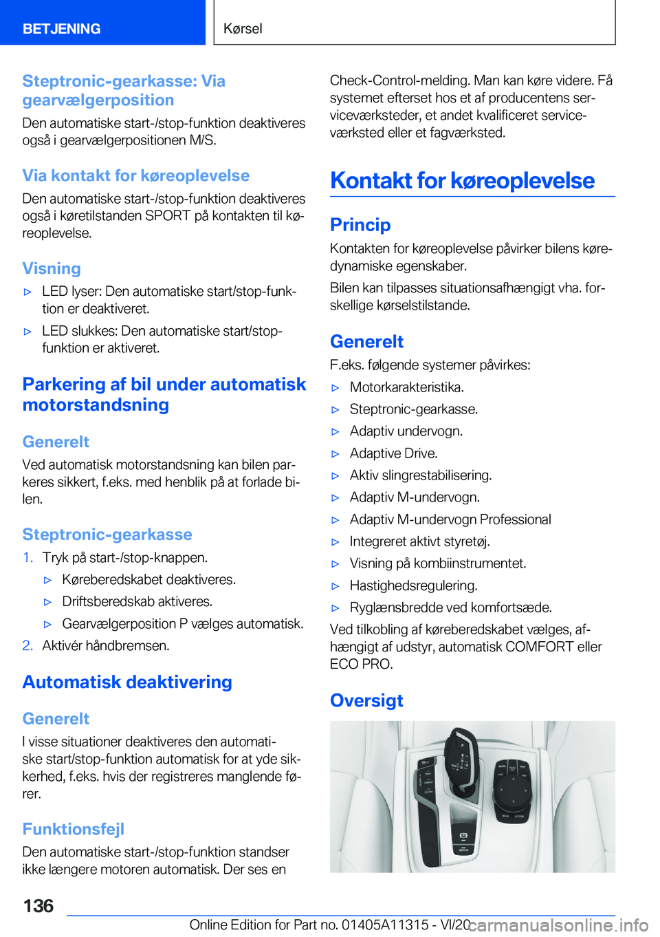 BMW 5 SERIES 2021  InstruktionsbØger (in Danish) �S�t�e�p�t�r�o�n�i�c�-�g�e�a�r�k�a�s�s�e�:��V�i�a
�g�e�a�r�v�æ�l�g�e�r�p�o�s�i�t�i�o�n
�D�e�n��a�u�t�o�m�a�t�i�s�k�e��s�t�a�r�t�-�/�s�t�o�p�-�f�u�n�k�t�i�o�n��d�e�a�k�t�i�v�e�r�e�s�o�g�s�å��i�