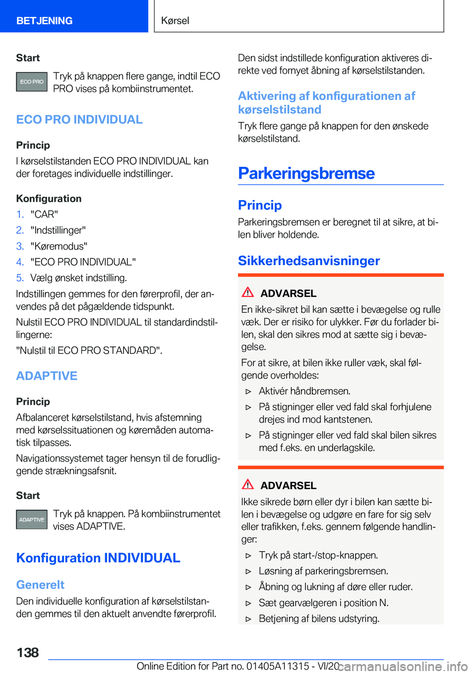 BMW 5 SERIES 2021  InstruktionsbØger (in Danish) �S�t�a�r�t�T�r�y�k��p�å��k�n�a�p�p�e�n��f�l�e�r�e��g�a�n�g�e�,��i�n�d�t�i�l��E�C�O�P�R�O��v�i�s�e�s��p�å��k�o�m�b�i�i�n�s�t�r�u�m�e�n�t�e�t�.
�E�C�O��P�R�O��I�N�D�I�V�I�D�U�A�L �P�r�i�n�c