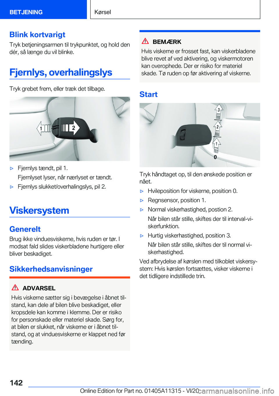 BMW 5 SERIES 2021  InstruktionsbØger (in Danish) �B�l�i�n�k��k�o�r�t�v�a�r�i�g�t�T�r�y�k��b�e�t�j�e�n�i�n�g�s�a�r�m�e�n��t�i�l��t�r�y�k�p�u�n�k�t�e�t�,��o�g��h�o�l�d��d�e�n
�d�