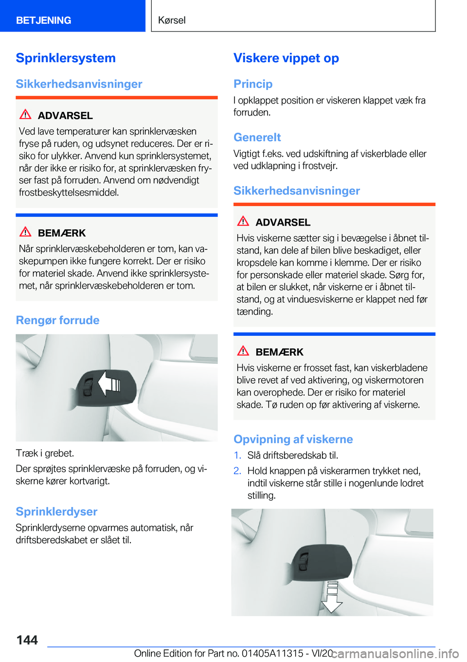 BMW 5 SERIES 2021  InstruktionsbØger (in Danish) �S�p�r�i�n�k�l�e�r�s�y�s�t�e�m
�S�i�k�k�e�r�h�e�d�s�a�n�v�i�s�n�i�n�g�e�r
�A�D�V�A�R�S�E�L
�V�e�d��l�a�v�e��t�e�m�p�e�r�a�t�u�r�e�r��k�a�n��s�p�r�i�n�k�l�e�r�v�æ�s�k�e�n �f�r�y�s�e��p�å��r�u�d