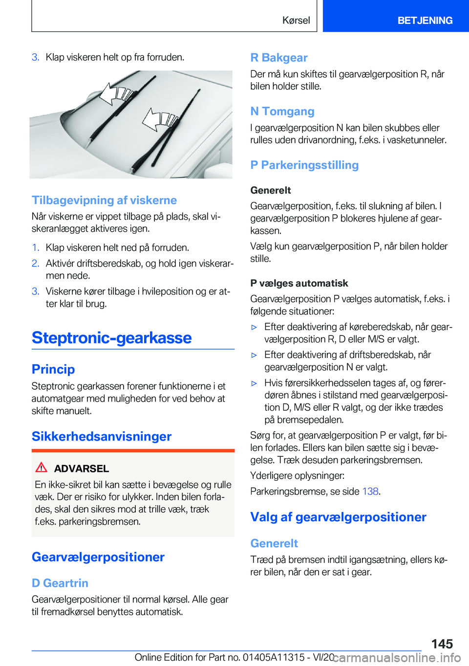 BMW 5 SERIES 2021  InstruktionsbØger (in Danish) �3�.�K�l�a�p��v�i�s�k�e�r�e�n��h�e�l�t��o�p��f�r�a��f�o�r�r�u�d�e�n�.
�T�i�l�b�a�g�e�v�i�p�n�i�n�g��a�f��v�i�s�k�e�r�n�e�N�å�r��v�i�s�k�e�r�n�e��e�r��v�i�p�p�e�t��t�i�l�b�a�g�e��p�å��p�