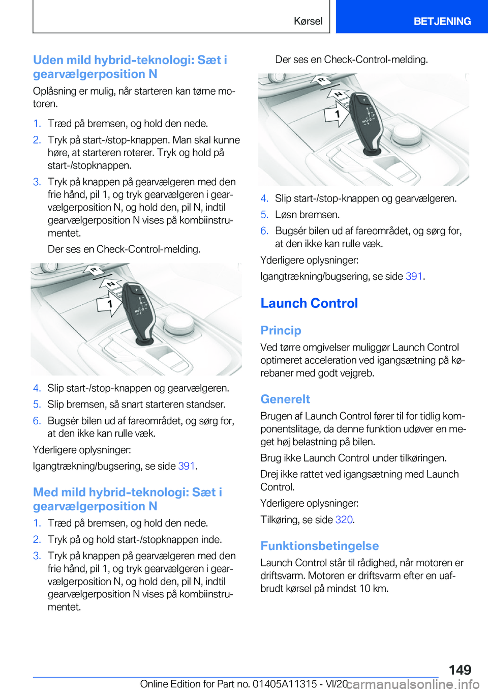 BMW 5 SERIES 2021  InstruktionsbØger (in Danish) �U�d�e�n��m�i�l�d��h�y�b�r�i�d�-�t�e�k�n�o�l�o�g�i�:��S�æ�t��i
�g�e�a�r�v�æ�l�g�e�r�p�o�s�i�t�i�o�n��N
�O�p�l�å�s�n�i�n�g��e�r��m�u�l�i�g�,��n�å�r��s�t�a�r�t�e�r�e�n��k�a�n��t�