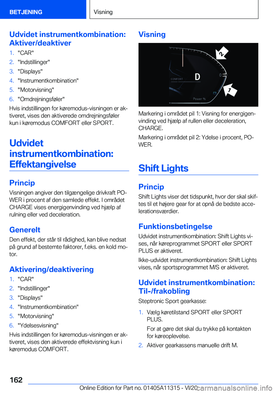 BMW 5 SERIES 2021  InstruktionsbØger (in Danish) �U�d�v�i�d�e�t��i�n�s�t�r�u�m�e�n�t�k�o�m�b�i�n�a�t�i�o�n�:
�A�k�t�i�v�e�r�/�d�e�a�k�t�i�v�e�r�1�.��C�A�R��2�.��I�n�d�s�t�i�l�l�i�n�g�e�r��3�.��D�i�s�p�l�a�y�s��4�.��I�n�s�t�r�u�m�e�n�t�k�o�m�