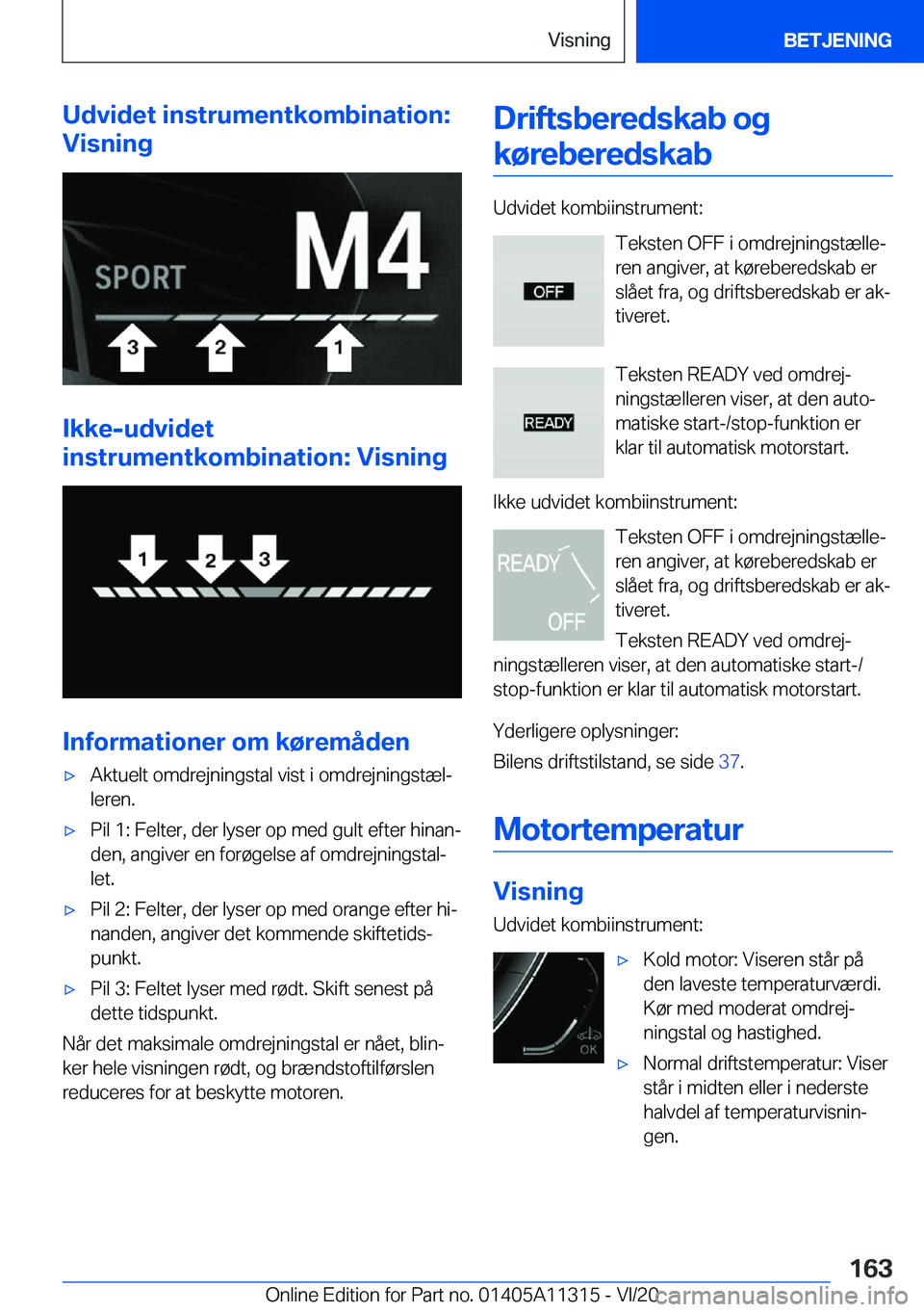 BMW 5 SERIES 2021  InstruktionsbØger (in Danish) �U�d�v�i�d�e�t��i�n�s�t�r�u�m�e�n�t�k�o�m�b�i�n�a�t�i�o�n�:
�V�i�s�n�i�n�g
�I�k�k�e�-�u�d�v�i�d�e�t
�i�n�s�t�r�u�m�e�n�t�k�o�m�b�i�n�a�t�i�o�n�:��V�i�s�n�i�n�g
�I�n�f�o�r�m�a�t�i�o�n�e�r��o�m��k�