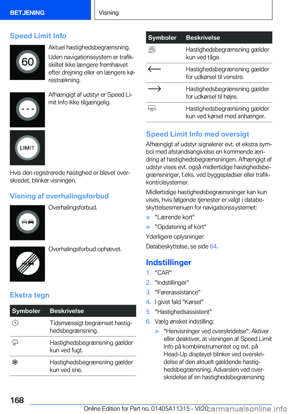 BMW 5 SERIES 2021  InstruktionsbØger (in Danish) �S�p�e�e�d��L�i�m�i�t��I�n�f�o�A�k�t�u�e�l��h�a�s�t�i�g�h�e�d�s�b�e�g�r�æ�n�s�n�i�n�g�.�U�d�e�n��n�a�v�i�g�a�t�i�o�n�s�s�y�s�t�e�m��e�r��t�r�a�f�i�kj�s�k�i�l�t�e�t��i�k�k�e��l�æ�n�g�e�r�e�