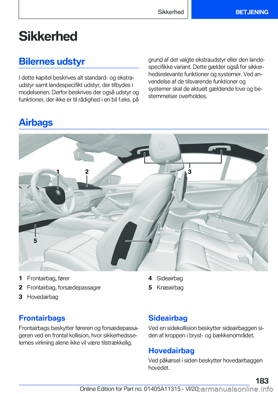 BMW 5 SERIES 2021  InstruktionsbØger (in Danish) �S�i�k�k�e�r�h�e�d�B�i�l�e�r�n�e�s��u�d�s�t�y�r
�I��d�e�t�t�e��k�a�p�i�t�e�l��b�e�s�k�r�i�v�e�s��a�l�t��s�t�a�n�d�a�r�d�-��o�g��e�k�s�t�r�aj
�u�d�s�t�y�r��s�a�m�t��l�a�n�d�e�s�p�e�c�i�f�i�k