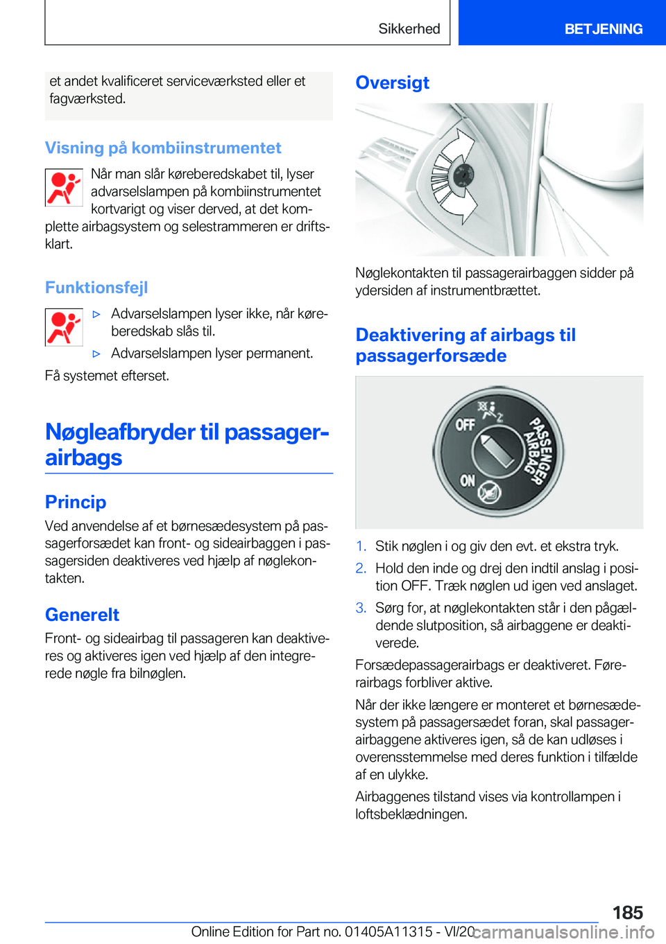 BMW 5 SERIES 2021  InstruktionsbØger (in Danish) �e�t��a�n�d�e�t��k�v�a�l�i�f�i�c�e�r�e�t��s�e�r�v�i�c�e�v�æ�r�k�s�t�e�d��e�l�l�e�r��e�t
�f�a�g�v�æ�r�k�s�t�e�d�.
�V�i�s�n�i�n�g��p�å��k�o�m�b�i�i�n�s�t�r�u�m�e�n�t�e�t �N�å�r��m�a�n��s�l�