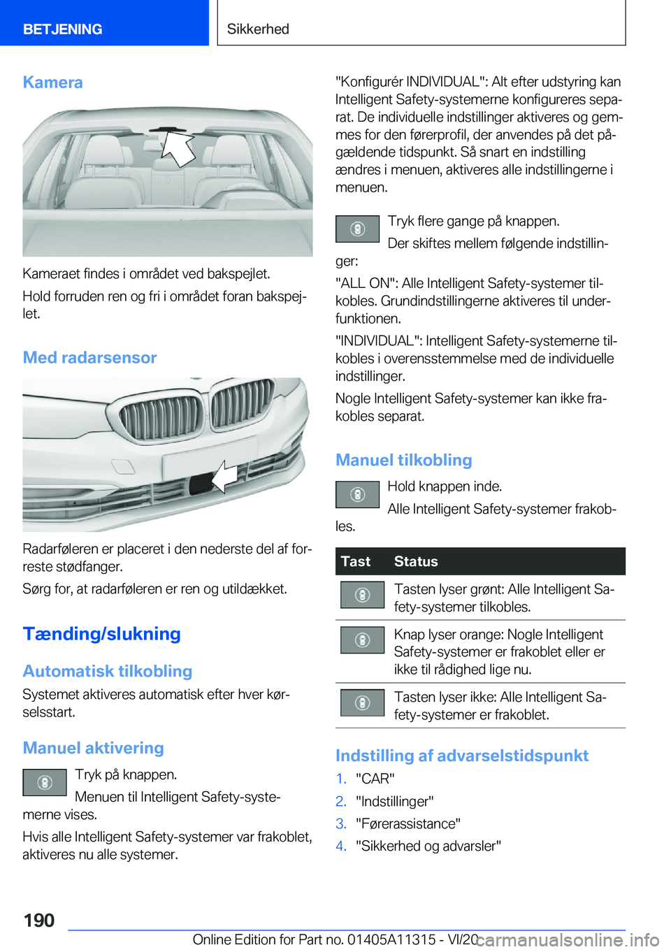BMW 5 SERIES 2021  InstruktionsbØger (in Danish) �K�a�m�e�r�a
�K�a�m�e�r�a�e�t��f�i�n�d�e�s��i��o�m�r�å�d�e�t��v�e�d��b�a�k�s�p�e�j�l�e�t�.
�H�o�l�d��f�o�r�r�u�d�e�n��r�e�n��o�g��f�r�i��i��o�m�r�å�d�e�t��f�o�r�a�n��b�a�k�s�p�e�jj �l�