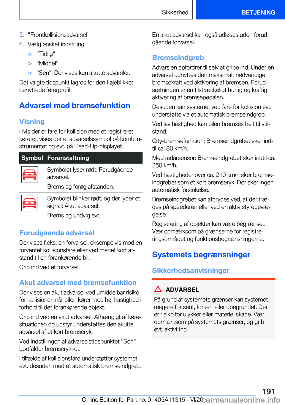 BMW 5 SERIES 2021  InstruktionsbØger (in Danish) �5�.��F�r�o�n�t�k�o�l�l�i�s�i�o�n�s�a�d�v�a�r�s�e�l��6�.�V�æ�l�g��