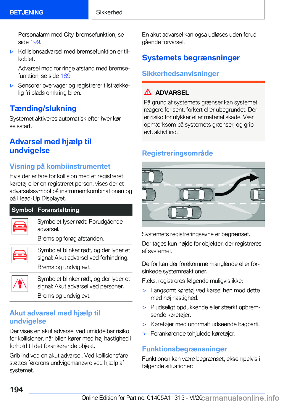 BMW 5 SERIES 2021  InstruktionsbØger (in Danish) �P�e�r�s�o�n�a�l�a�r�m��m�e�d��C�i�t�y�-�b�r�e�m�s�e�f�u�n�k�t�i�o�n�,��s�e
�s�i�d�e� �1�9�9�.'x�K�o�l�l�i�s�i�o�n�s�a�d�v�a�r�s�e�l��m�e�d��b�r�e�m�s�e�f�u�n�k�t�i�o�n��e�r��t�i�lj
�k�o�