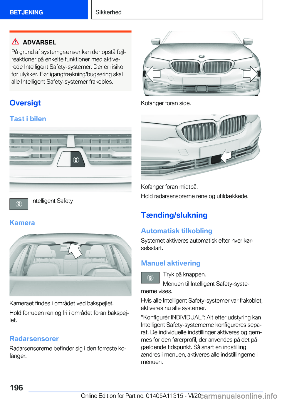 BMW 5 SERIES 2021  InstruktionsbØger (in Danish) �A�D�V�A�R�S�E�L
�P�å��g�r�u�n�d��a�f��s�y�s�t�e�m�g�r�æ�n�s�e�r��k�a�n��d�e�r��o�p�s�t�å��f�e�j�lj �r�e�a�k�t�i�o�n�e�r��p�å��e�n�k�e�l�t�e��f�u�n�k�t�i�o�n�e�r��m�e�d��a�k�t�i�v�ej