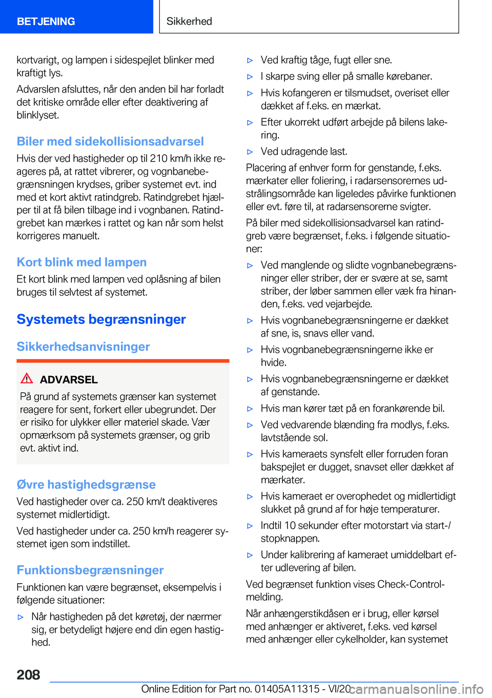 BMW 5 SERIES 2021  InstruktionsbØger (in Danish) �k�o�r�t�v�a�r�i�g�t�,��o�g��l�a�m�p�e�n��i��s�i�d�e�s�p�e�j�l�e�t��b�l�i�n�k�e�r��m�e�d�k�r�a�f�t�i�g�t��l�y�s�.
�A�d�v�a�r�s�l�e�n��a�f�s�l�u�t�t�e�s�,��n�å�r��d�e�n��a�n�d�e�n��b�i�l�