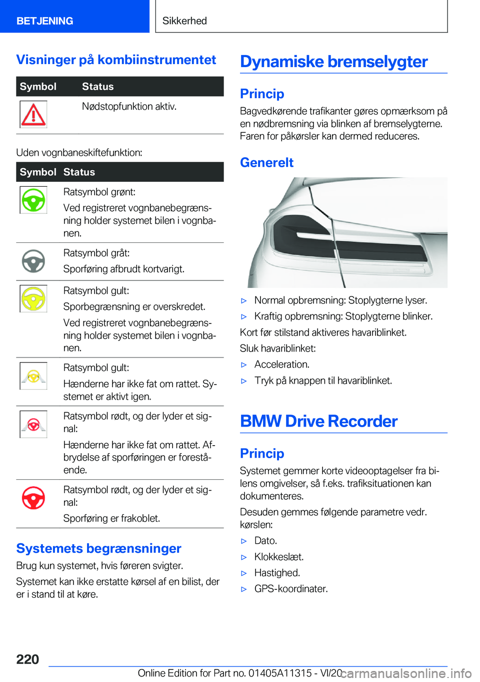 BMW 5 SERIES 2021  InstruktionsbØger (in Danish) �V�i�s�n�i�n�g�e�r��p�å��k�o�m�b�i�i�n�s�t�r�u�m�e�n�t�e�t�S�y�m�b�o�l�S�t�a�t�u�s�N�