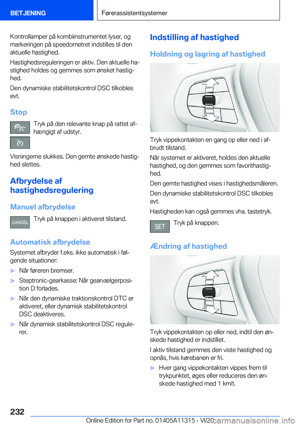 BMW 5 SERIES 2021  InstruktionsbØger (in Danish) �K�o�n�t�r�o�l�l�a�m�p�e�r��p�å��k�o�m�b�i�i�n�s�t�r�u�m�e�n�t�e�t��l�y�s�e�r�,��o�g�m�a�r�k�e�r�i�n�g�e�n��p�å��s�p�e�e�d�o�m�e�t�r�e�t��i�n�d�s�t�i�l�l�e�s��t�i�l��d�e�n
�a�k�t�u�e�l�l�e�