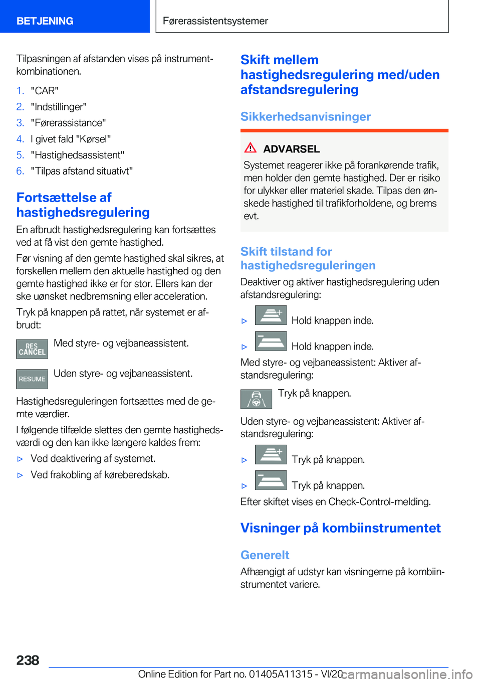 BMW 5 SERIES 2021  InstruktionsbØger (in Danish) �T�i�l�p�a�s�n�i�n�g�e�n��a�f��a�f�s�t�a�n�d�e�n��v�i�s�e�s��p�å��i�n�s�t�r�u�m�e�n�tj
�k�o�m�b�i�n�a�t�i�o�n�e�n�.�1�.��C�A�R��2�.��I�n�d�s�t�i�l�l�i�n�g�e�r��3�.��F�
