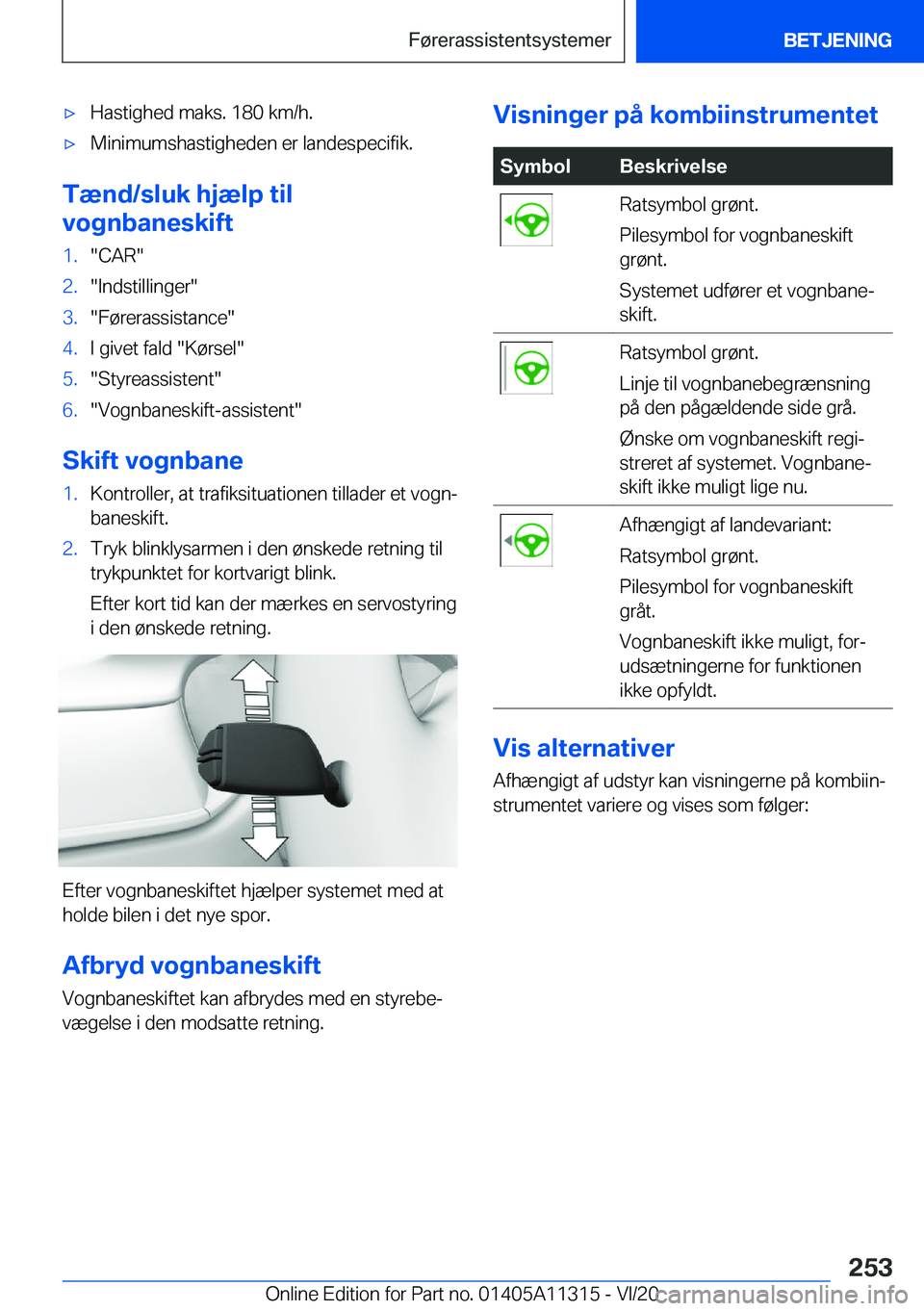 BMW 5 SERIES 2021  InstruktionsbØger (in Danish) 'x�H�a�s�t�i�g�h�e�d��m�a�k�s�.��1�8�0��k�m�/�h�.'x�M�i�n�i�m�u�m�s�h�a�s�t�i�g�h�e�d�e�n��e�r��l�a�n�d�e�s�p�e�c�i�f�i�k�.
�T�æ�n�d�/�s�l�u�k��h�j�æ�l�p��t�i�l
�v�o�g�n�b�a�n�e�s�k�i