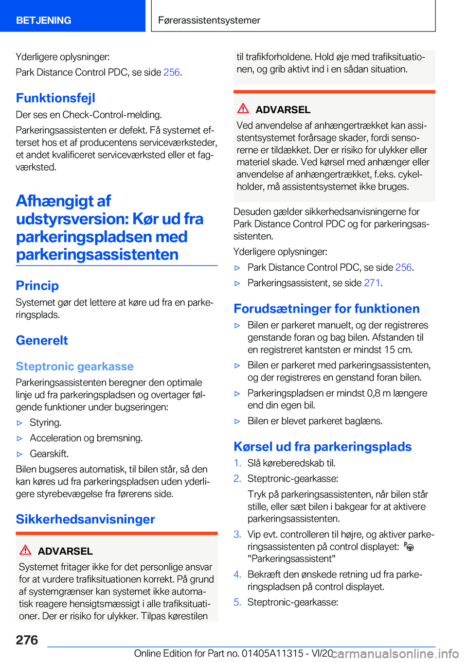 BMW 5 SERIES 2021  InstruktionsbØger (in Danish) �Y�d�e�r�l�i�g�e�r�e��o�p�l�y�s�n�i�n�g�e�r�:
�P�a�r�k��D�i�s�t�a�n�c�e��C�o�n�t�r�o�l��P�D�C�,��s�e��s�i�d�e� �2�5�6�.
�F�u�n�k�t�i�o�n�s�f�e�j�l
�D�e�r��s�e�s��e�n��C�h�e�c�k�-�C�o�n�t�r�o