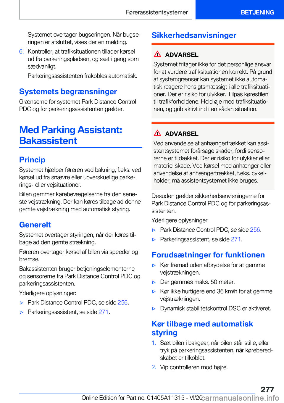 BMW 5 SERIES 2021  InstruktionsbØger (in Danish) �S�y�s�t�e�m�e�t��o�v�e�r�t�a�g�e�r��b�u�g�s�e�r�i�n�g�e�n�.��N�å�r��b�u�g�s�ej
�r�i�n�g�e�n��e�r��a�f�s�l�u�t�t�e�t�,��v�i�s�e�s��d�e�r��e�n��m�e�l�d�i�n�g�.�6�.�K�o�n�t�r�o�l�l�e�r�,��a