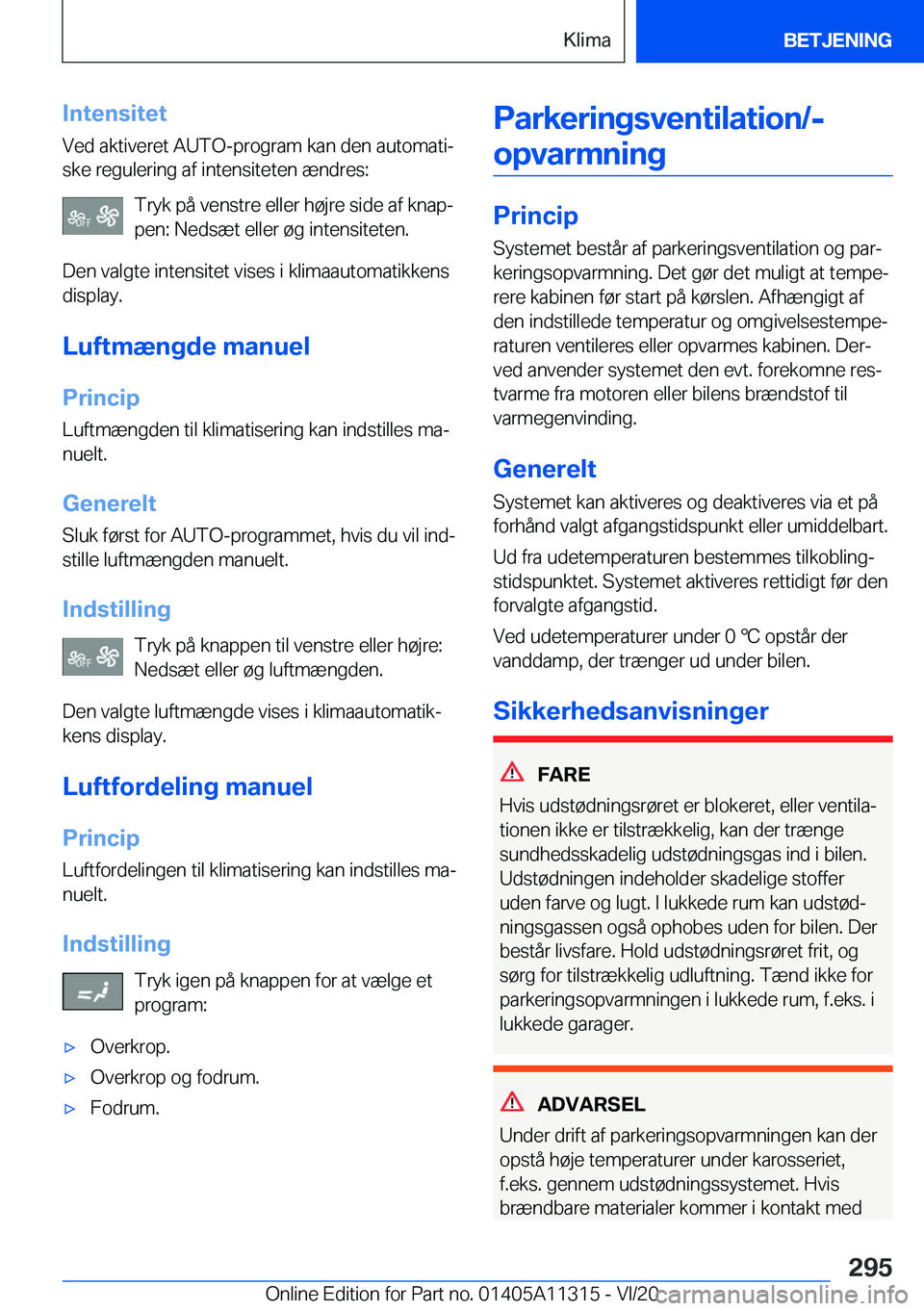 BMW 5 SERIES 2021  InstruktionsbØger (in Danish) �I�n�t�e�n�s�i�t�e�t
�V�e�d��a�k�t�i�v�e�r�e�t��A�U�T�O�-�p�r�o�g�r�a�m��k�a�n��d�e�n��a�u�t�o�m�a�t�ij
�s�k�e��r�e�g�u�l�e�r�i�n�g��a�f��i�n�t�e�n�s�i�t�e�t�e�n��æ�n�d�r�e�s�:
�T�r�y�k��p