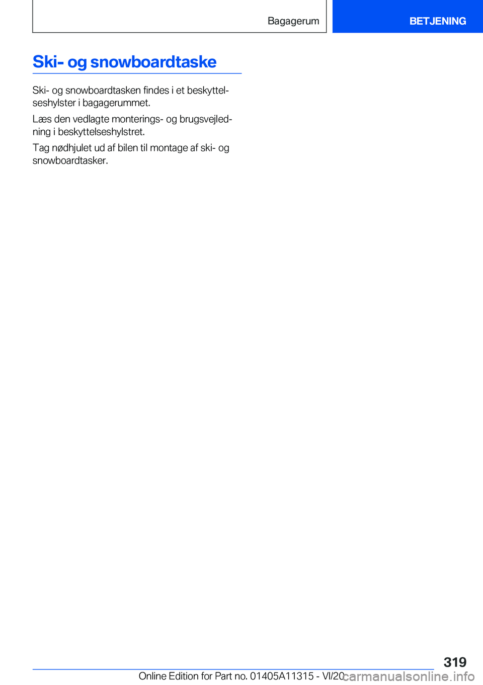 BMW 5 SERIES 2021  InstruktionsbØger (in Danish) �S�k�i�-��o�g��s�n�o�w�b�o�a�r�d�t�a�s�k�e
�S�k�i�-��o�g��s�n�o�w�b�o�a�r�d�t�a�s�k�e�n��f�i�n�d�e�s��i��e�t��b�e�s�k�y�t�t�e�lj
�s�e�s�h�y�l�s�t�e�r��i��b�a�g�a�g�e�r�u�m�m�e�t�.
�L�æ�s�