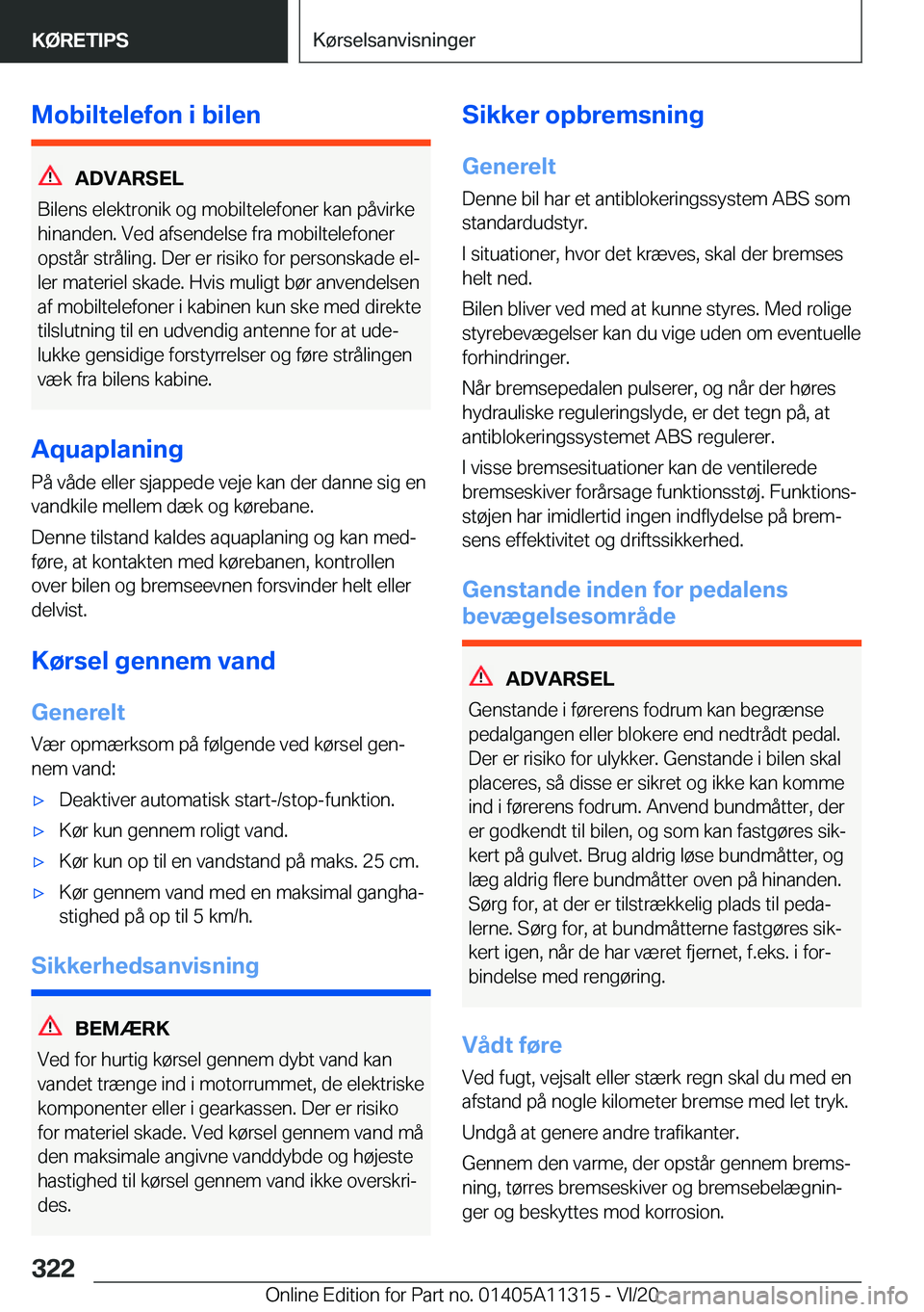 BMW 5 SERIES 2021  InstruktionsbØger (in Danish) �M�o�b�i�l�t�e�l�e�f�o�n��i��b�i�l�e�n
�A�D�V�A�R�S�E�L
�B�i�l�e�n�s��e�l�e�k�t�r�o�n�i�k��o�g��m�o�b�i�l�t�e�l�e�f�o�n�e�r��k�a�n��p�å�v�i�r�k�e
�h�i�n�a�n�d�e�n�.��V�e�d��a�f�s�e�n�d�e�l�s
