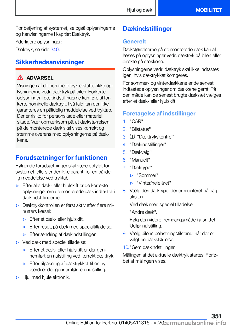 BMW 5 SERIES 2021  InstruktionsbØger (in Danish) �F�o�r��b�e�t�j�e�n�i�n�g��a�f��s�y�s�t�e�m�e�t�,��s�e��o�g�s�å��o�p�l�y�s�n�i�n�g�e�r�n�e
�o�g��h�e�n�v�i�s�n�i�n�g�e�r�n�e��i��k�a�p�i�t�l�e�t��D�æ�k�t�r�y�k�.
�Y�d�e�r�l�i�g�e�r�e��o�p