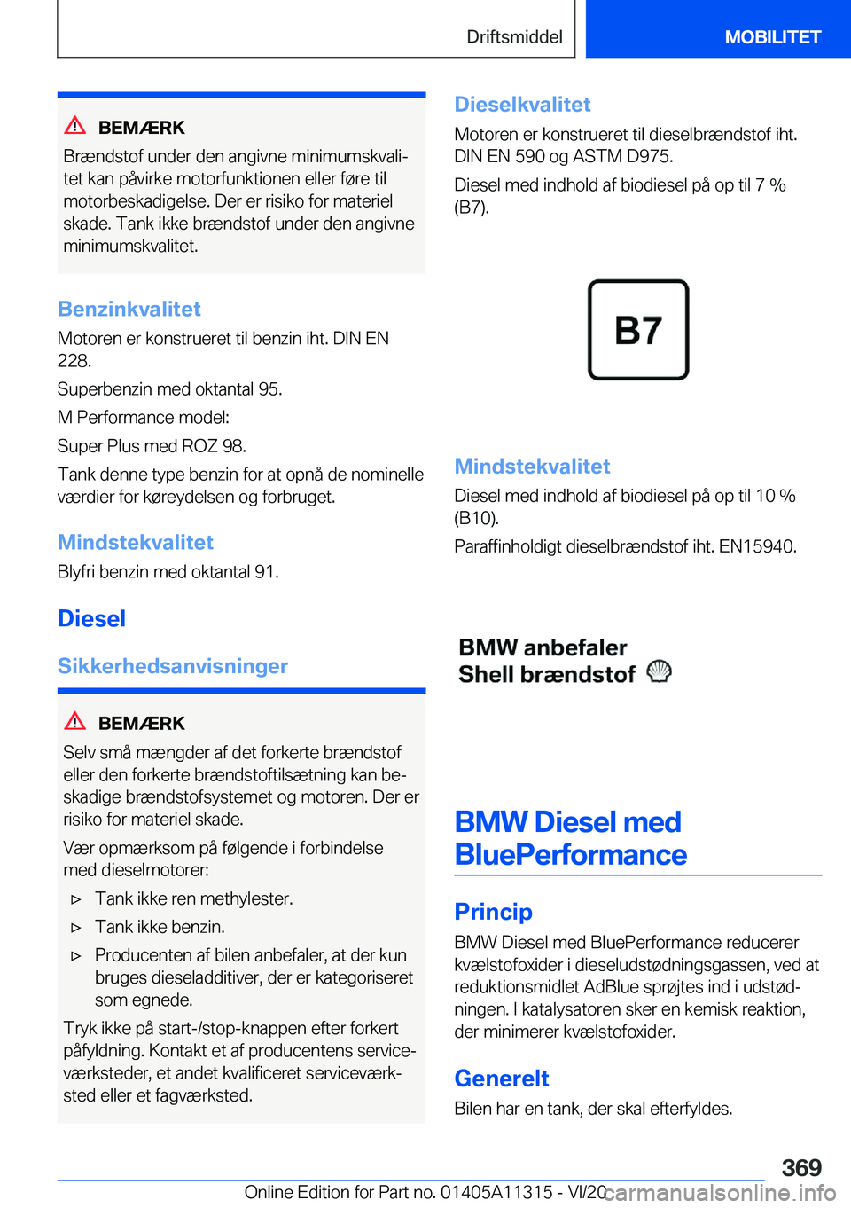 BMW 5 SERIES 2021  InstruktionsbØger (in Danish) �B�E�M�Æ�R�K
�B�r�æ�n�d�s�t�o�f��u�n�d�e�r��d�e�n��a�n�g�i�v�n�e��m�i�n�i�m�u�m�s�k�v�a�l�ij �t�e�t��k�a�n��p�å�v�i�r�k�e��m�o�t�o�r�f�u�n�k�t�i�o�n�e�n��e�l�l�e�r��f�
