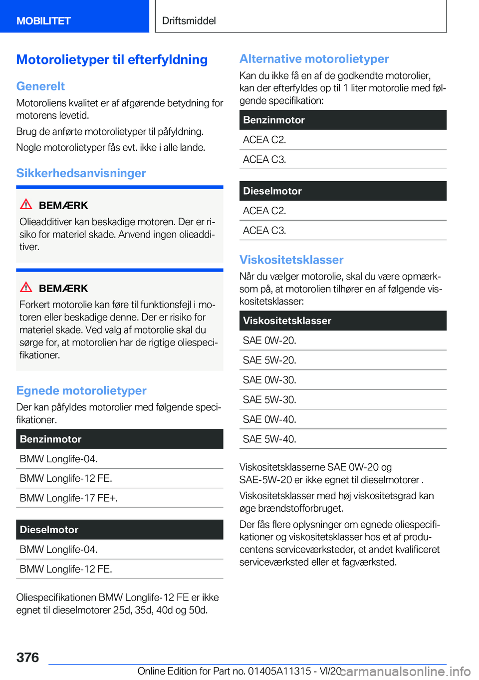 BMW 5 SERIES 2021  InstruktionsbØger (in Danish) �M�o�t�o�r�o�l�i�e�t�y�p�e�r��t�i�l��e�f�t�e�r�f�y�l�d�n�i�n�g�G�e�n�e�r�e�l�t
�M�o�t�o�r�o�l�i�e�n�s��k�v�a�l�i�t�e�t��e�r��a�f��a�f�g�