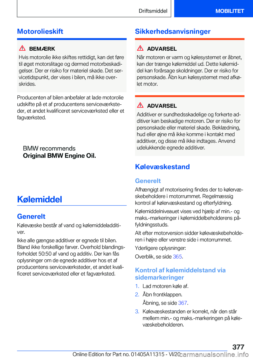 BMW 5 SERIES 2021  InstruktionsbØger (in Danish) �M�o�t�o�r�o�l�i�e�s�k�i�f�t
�B�E�M�Æ�R�K
�H�v�i�s��m�o�t�o�r�o�l�i�e��i�k�k�e��s�k�i�f�t�e�s��r�e�t�t�i�d�i�g�t�,��k�a�n��d�e�t��f�