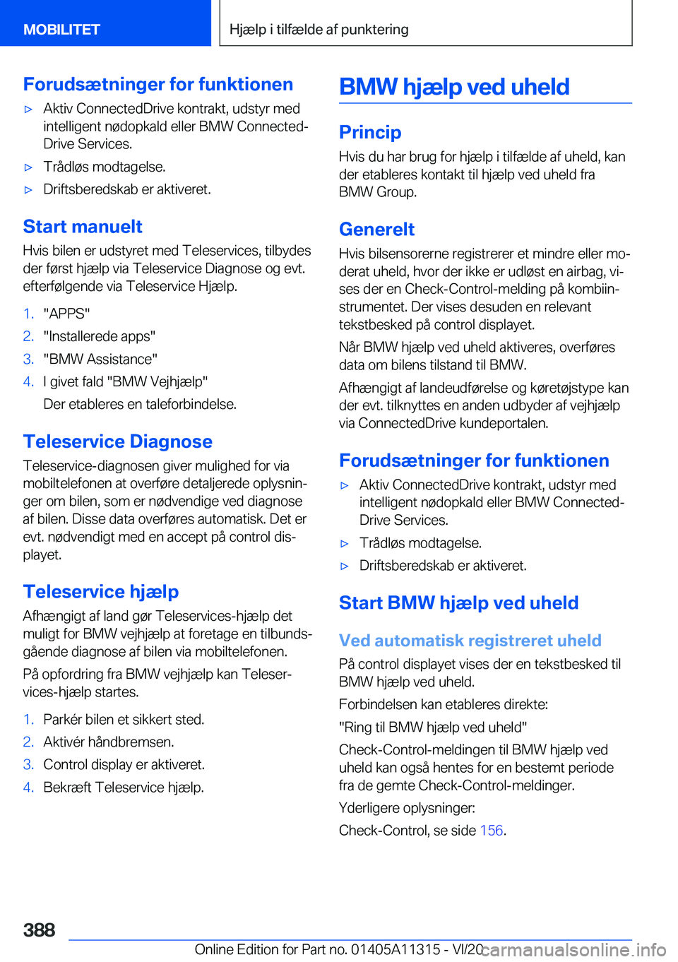 BMW 5 SERIES 2021  InstruktionsbØger (in Danish) �F�o�r�u�d�s�æ�t�n�i�n�g�e�r��f�o�r��f�u�n�k�t�i�o�n�e�n'x�A�k�t�i�v��C�o�n�n�e�c�t�e�d�D�r�i�v�e��k�o�n�t�r�a�k�t�,��u�d�s�t�y�r��m�e�d
�i�n�t�e�l�l�i�g�e�n�t��n�