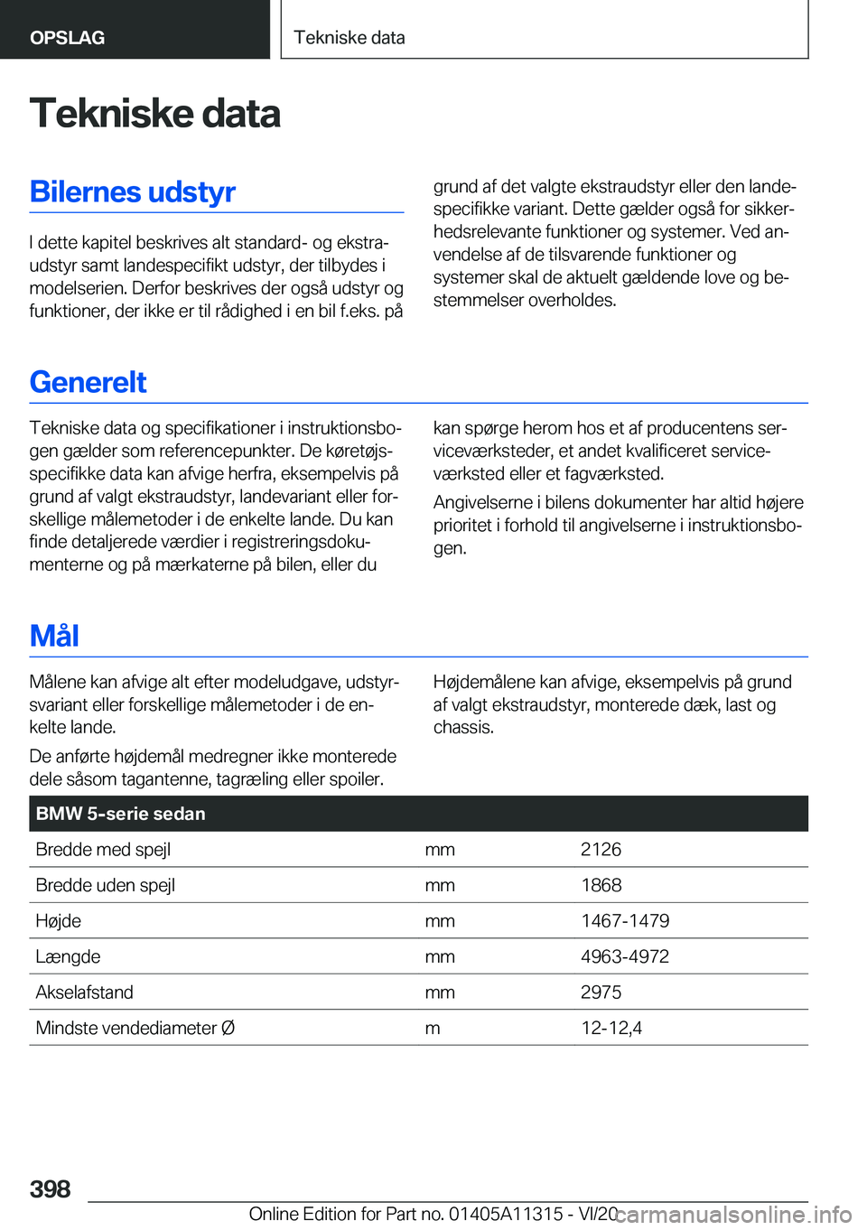 BMW 5 SERIES 2021  InstruktionsbØger (in Danish) �T�e�k�n�i�s�k�e��d�a�t�a�B�i�l�e�r�n�e�s��u�d�s�t�y�r
�I��d�e�t�t�e��k�a�p�i�t�e�l��b�e�s�k�r�i�v�e�s��a�l�t��s�t�a�n�d�a�r�d�-��o�g��e�k�s�t�r�aj
�u�d�s�t�y�r��s�a�m�t��l�a�n�d�e�s�p�e�c