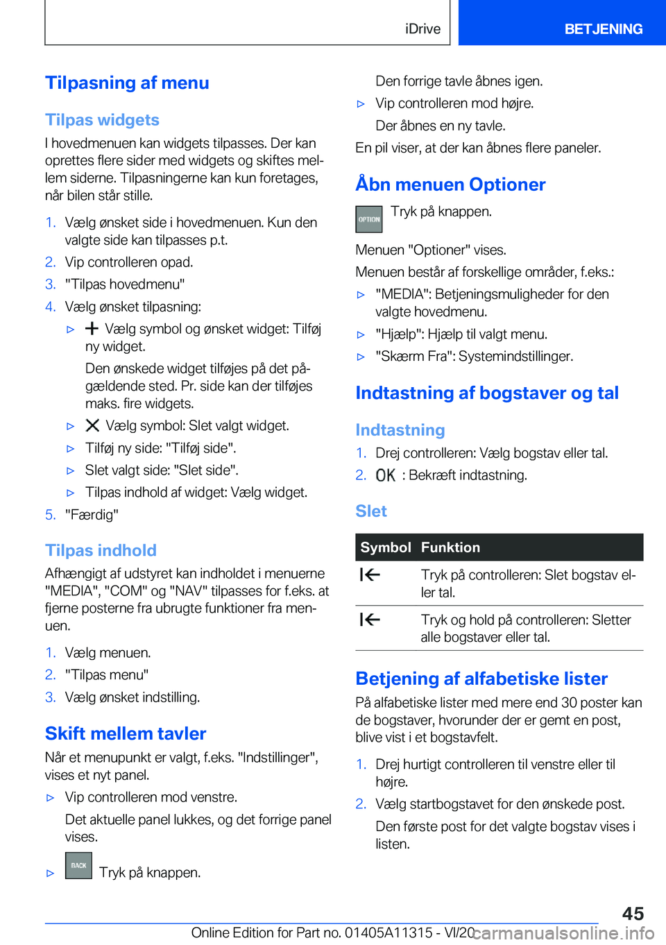 BMW 5 SERIES 2021  InstruktionsbØger (in Danish) �T�i�l�p�a�s�n�i�n�g��a�f��m�e�n�u
�T�i�l�p�a�s��w�i�d�g�e�t�s �I��h�o�v�e�d�m�e�n�u�e�n��k�a�n��w�i�d�g�e�t�s��t�i�l�p�a�s�s�e�s�.��D�e�r��k�a�n
�o�p�r�e�t�t�e�s��f�l�e�r�e��s�i�d�e�r��m�