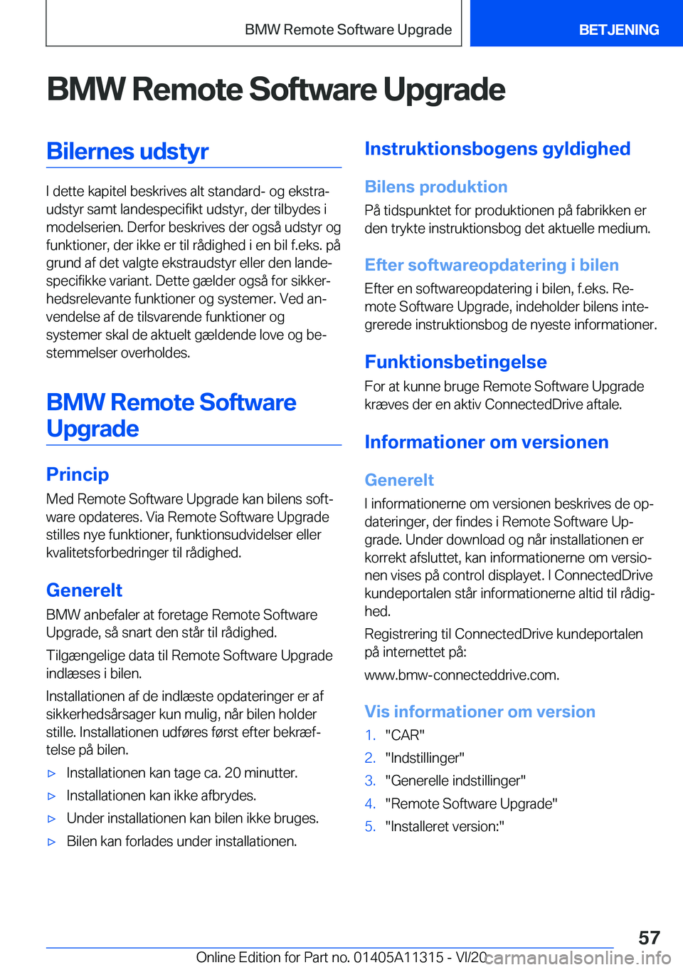 BMW 5 SERIES 2021  InstruktionsbØger (in Danish) �B�M�W��R�e�m�o�t�e��S�o�f�t�w�a�r�e��U�p�g�r�a�d�e�B�i�l�e�r�n�e�s��u�d�s�t�y�r
�I��d�e�t�t�e��k�a�p�i�t�e�l��b�e�s�k�r�i�v�e�s��a�l�t��s�t�a�n�d�a�r�d�-��o�g��e�k�s�t�r�aj
�u�d�s�t�y�r�