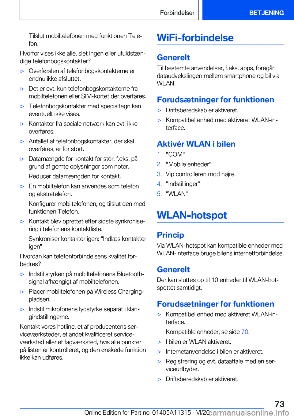 BMW 5 SERIES 2021  InstruktionsbØger (in Danish) �T�i�l�s�l�u�t��m�o�b�i�l�t�e�l�e�f�o�n�e�n��m�e�d��f�u�n�k�t�i�o�n�e�n��T�e�l�ej
�f�o�n�.
�H�v�o�r�f�o�r��v�i�s�e�s��i�k�k�e��a�l�l�e�,��s�l�e�t��i�n�g�e�n��e�l�l�e�r��u�f�u�l�d�s�t�æ�n
