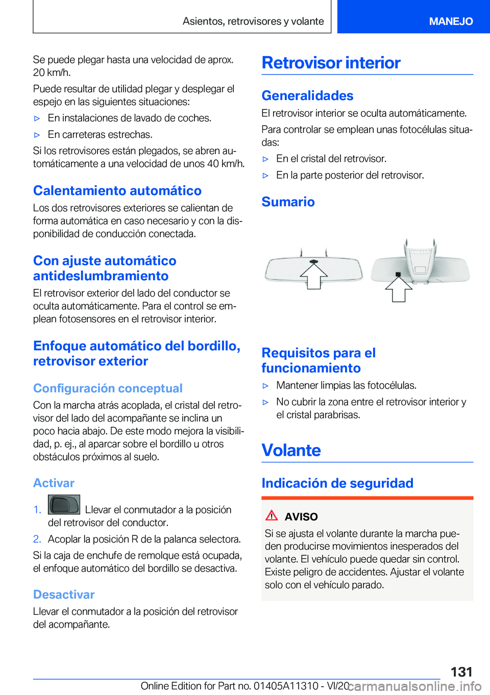 BMW 5 SERIES 2021  Manuales de Empleo (in Spanish) �S�e��p�u�e�d�e��p�l�e�g�a�r��h�a�s�t�a��u�n�a��v�e�l�o�c�i�d�a�d��d�e��a�p�r�o�x�.
�2�0��k�m�/�h�.
�P�u�e�d�e��r�e�s�u�l�t�a�r��d�e��u�t�i�l�i�d�a�d��p�l�e�g�a�r��y��d�e�s�p�l�e�g�a�r�