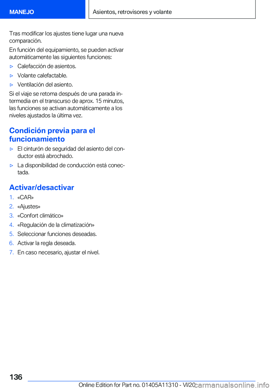 BMW 5 SERIES 2021  Manuales de Empleo (in Spanish) �T�r�a�s��m�o�d�i�f�i�c�a�r��l�o�s��a�j�u�s�t�e�s��t�i�e�n�e��l�u�g�a�r��u�n�a��n�u�e�v�a
�c�o�m�p�a�r�a�c�i�
