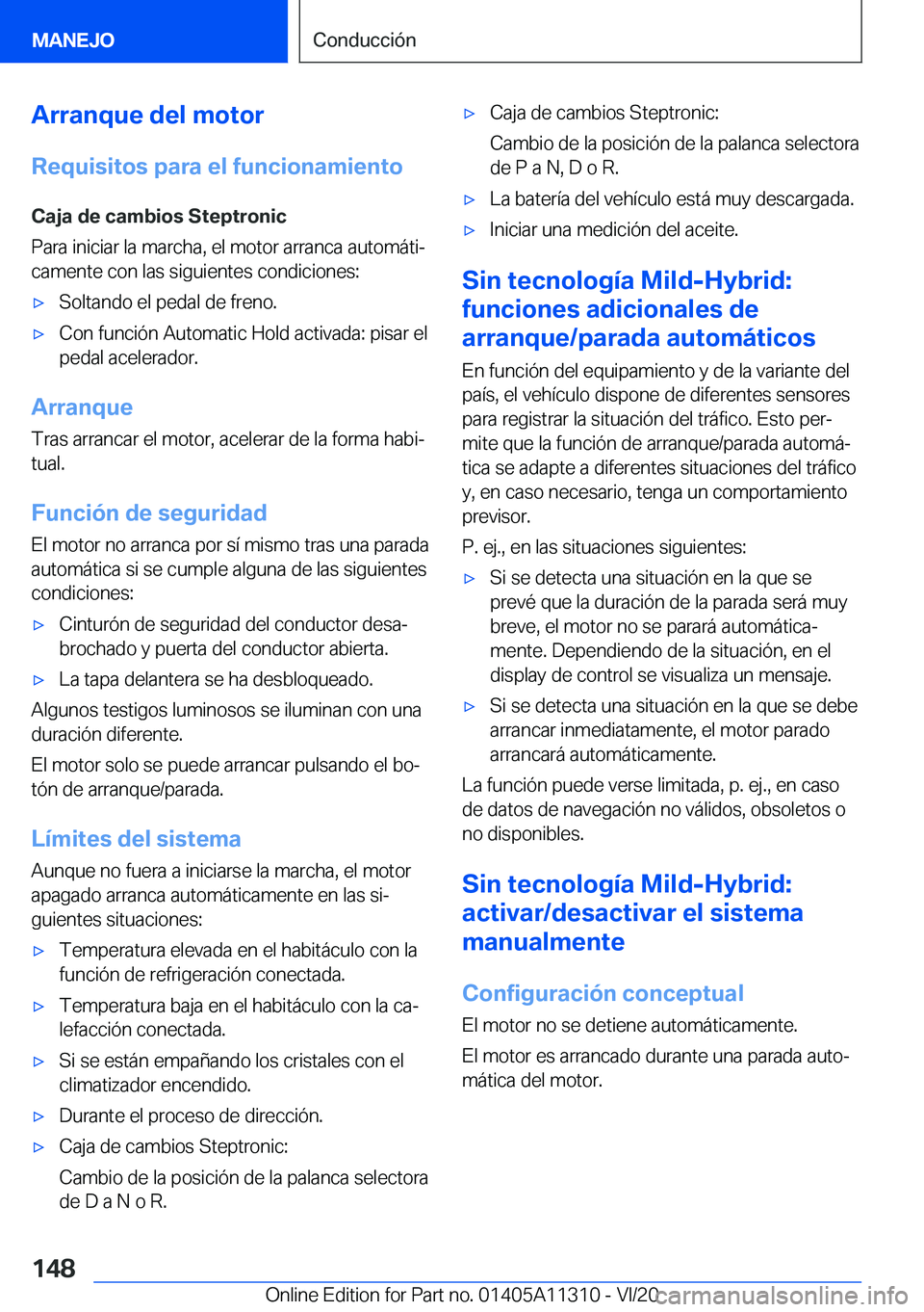 BMW 5 SERIES 2021  Manuales de Empleo (in Spanish) �A�r�r�a�n�q�u�e��d�e�l��m�o�t�o�r
�R�e�q�u�i�s�i�t�o�s��p�a�r�a��e�l��f�u�n�c�i�o�n�a�m�i�e�n�t�o
�C�a�j�a��d�e��c�a�m�b�i�o�s��S�t�e�p�t�r�o�n�i�c
�P�a�r�a��i�n�i�c�i�a�r��l�a��m�a�r�c�h�